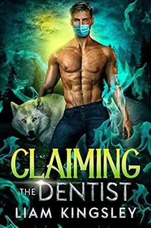 Claiming the Dentist by Liam Kingsley
