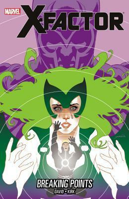 X-Factor, Vol. 18: Breaking Points by Peter David