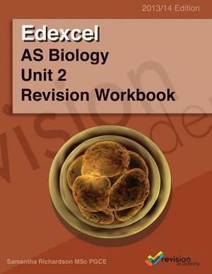 Edexcel AS Biology Unit 2 Revision Workbook by Samantha Richardson