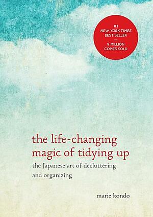 The Life Changing Magic of Tidying Up by Marie Kondo