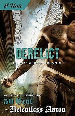 Derelict by Relentless Aaron, 50 Cent