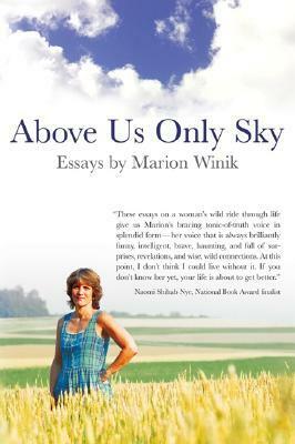 Above Us Only Sky: Essays by Marion Winik