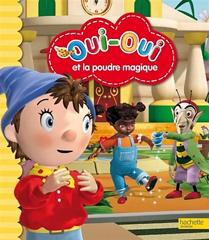 Oui-Oui et la Poudre magique by Enid Blyton