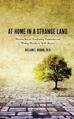 At Home in a Strange Land by William E. Brown