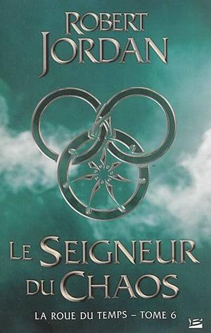 Le Seigneur du Chaos by Robert Jordan