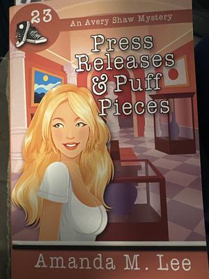 Press Releases &amp; Puff Pieces by Amanda M. Lee