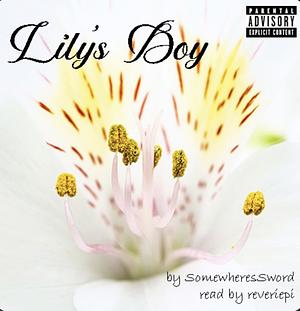 Lily's Boy (Podfic) by SomewheresSword