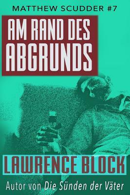 Am Rand des Abgrunds by Sepp Leeb, Lawrence Block