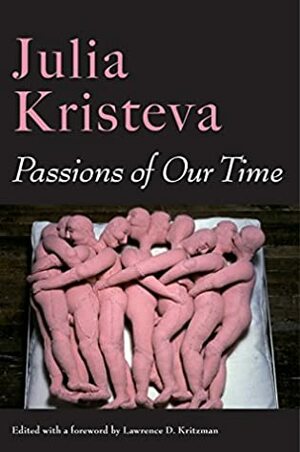 Passions of Our Time by Constance Borde, Sheila Malovany-Chevallier, Julia Kristeva