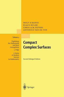 Compact Complex Surfaces by K. Hulek, W. Barth, Chris Peters