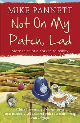 Not on My Patch, Lad by Mike Pannett, Mike Pannett