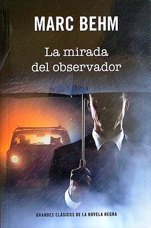 La mirada del observador by Marc Behm