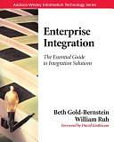 Enterprise Integration: The Essential Guide to Integration Solutions by Beth Gold-Bernstein, William A. Ruh