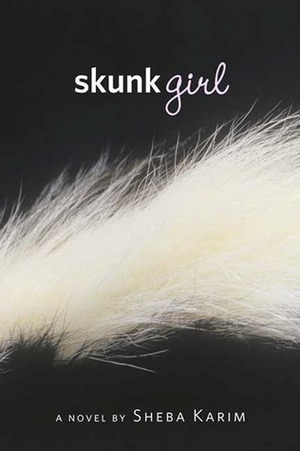 Skunk Girl by Sheba Karim
