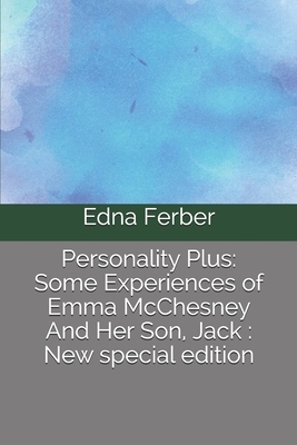 Personality Plus: Some Experiences of Emma McChesney And Her Son, Jack: New special edition by Edna Ferber