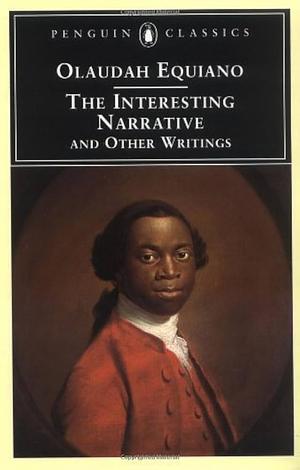 The Interesting Narrative and Other Writings by Olaudah Equiano