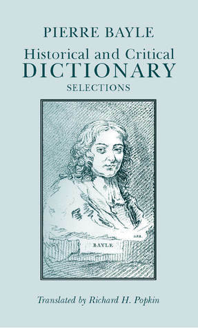 Historical and Critical Dictionary: Selections by Craig Brush, Richard H. Popkin, Pierre Bayle