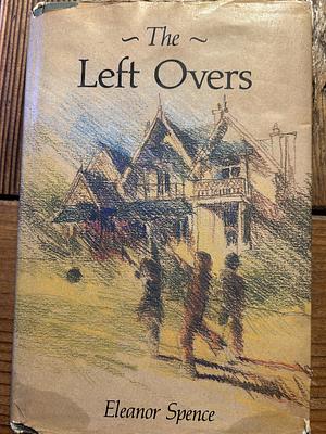 The Left Overs by Eleanor Spence