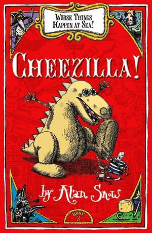 Cheezilla! by Alan Snow