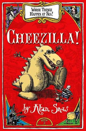 Cheezilla! by Alan Snow
