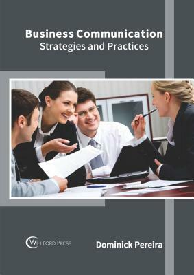 Business Communication: Strategies and Practices by 