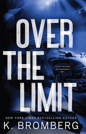 Over the Limit, Special Edition  by K. Bromberg