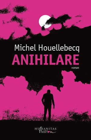 Anihilare by Michel Houellebecq, Daniel Nicolescu