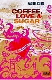 Coffee, Love & Sugar by Rachel Cohn