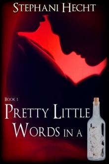 Pretty Little Words in a Bottle by Stephani Hecht