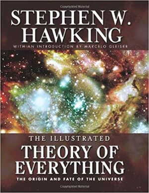 The Illustrated Theory of Everything by Stephen Hawking