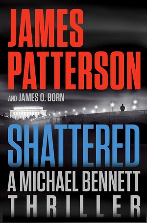 Shattered by James O. Born, James Patterson