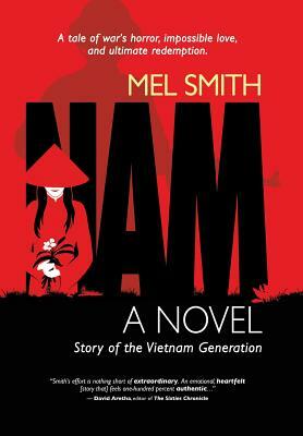 Nam: The Story of a Generation (a novel) by Mel Smith