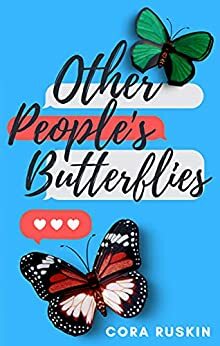 Other People's Butterflies by Cora Ruskin