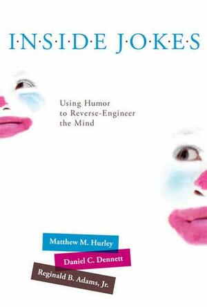 Filozofia dowcipu: Humor jako siła napędowa umysłu by Reginald B. Adams Jr., Daniel C. Dennett, Matthew Hurley