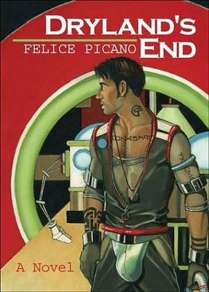 Dryland's End by Felice Picano