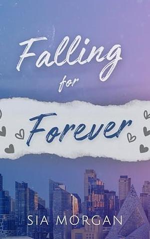 Falling for Forever by Sia Morgan, Sia Morgan