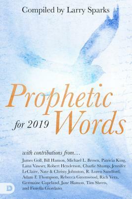 Prophetic Words for 2019 by Nate Johnston, Lana Vawser, Larry Sparks