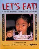 Let's Eat!: Children and Their Food Around the World by Beatrice Hollyer