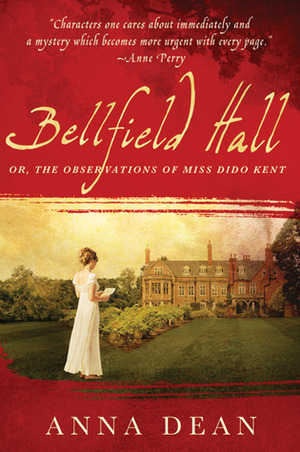 Bellfield Hall: or, the observations of Miss Dido Kent by Anna Dean