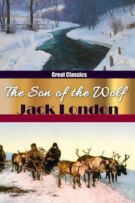 The Son of the Wolf by Jack London