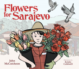 Flowers for Sarajevo by John McCutcheon, Kristy Caldwell