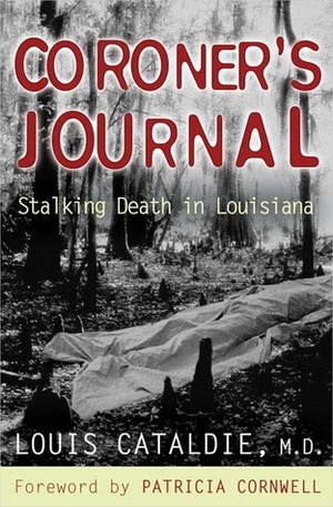 Coroner's Journal: Stalking Death in Louisiana by Louis Cataldie