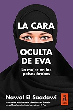 La cara oculta de Eva : la mujer en los países árabes by Nawal El Saadawi