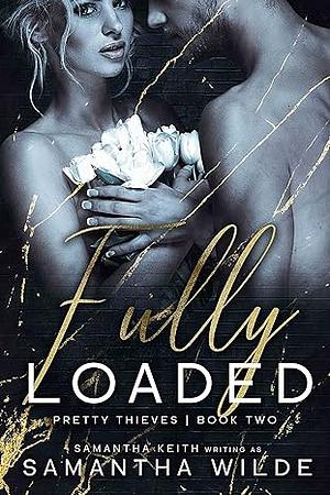 Fully Loaded by Samantha Wilde