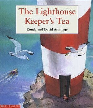 The Lighthouse Keeper's Tea by David Armitage, Ronda Armitage
