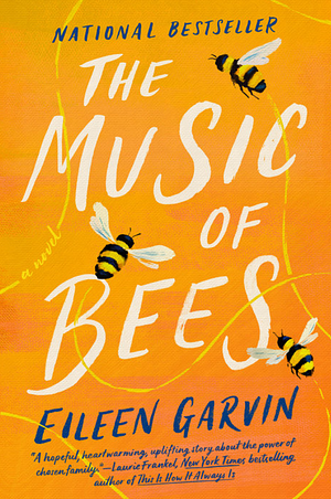 The Music of Bees by Eileen Garvin