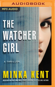 The Watcher Girl by Minka Kent