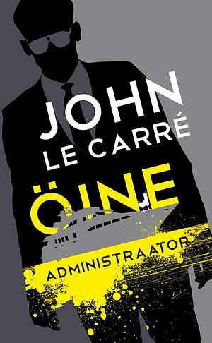 Öine administraator by John le Carré