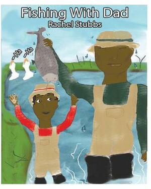 Fishing With Dad by Rachel Stubbs