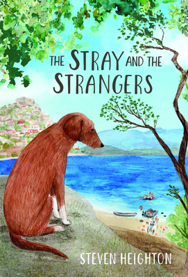 The Stray and the Strangers by Steven Heighton